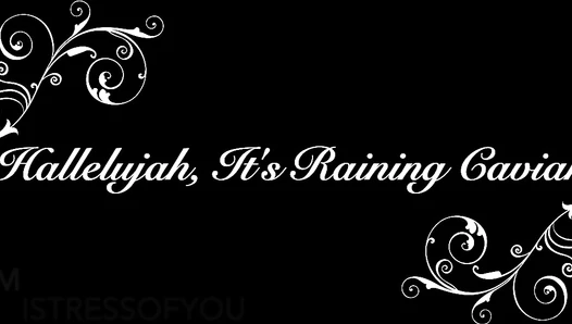 MistressMystique - Hallelujah, It’s Raining Caviar